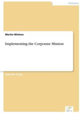 [预订]Implementing the Corporate Mission 9783838619859