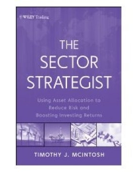预订 The Sector Strategist: Using New Asset Allocation Techniques to Reduce Risk and Improve Investment Returns 部门战略