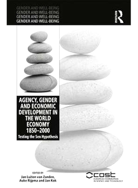 预订 Agency, Gender and Economic Development in the World Economy 1850–2000: Testing the Sen Hypothesis 全球经济中的机