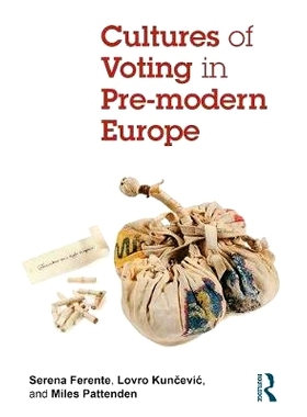 预订 Cultures of Voting in Pre-modern Europe 前现代欧洲的选举文化: 9781138568181