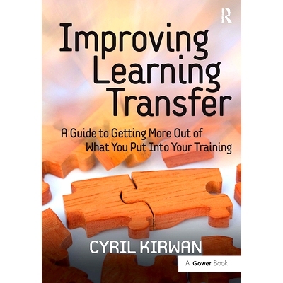 预订 Improving Learning Transfer: A Guide to Getting More Out of What You Put Into Your Training 提高学习迁移：如何从你