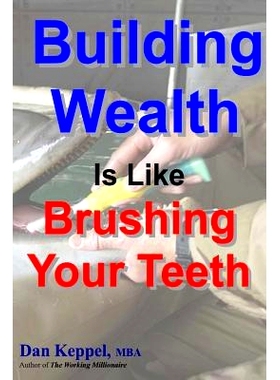 预订 Building Wealth Is Like Brushing Your Teeth: 9781470141462