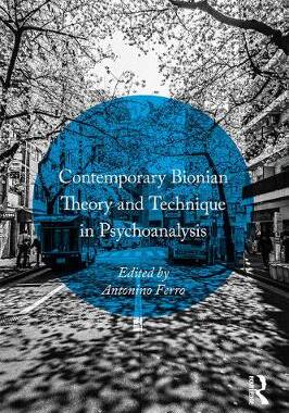 【预订】Contemporary Bionian Theory and Technique in Psychoanalysis