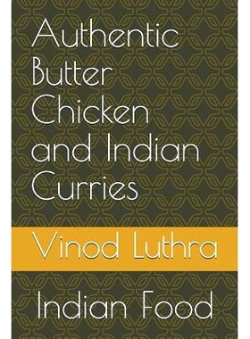 预订 Authentic Butter Chicken and Indian Curries: Indian Food: 9781082226670