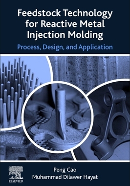 【预订】Feedstock Technology for Reactive Metal Injection Molding