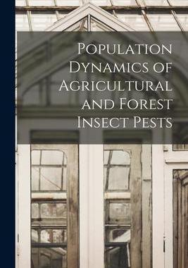 [预订]Population Dynamics of Agricultural and Forest Insect Pests 9781014658265