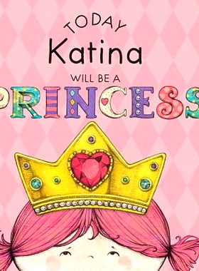 预订 Today Katina Will Be a Princess: 9781524845179