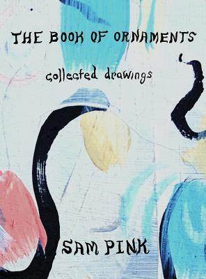 [预订]The Book of Ornaments: Collected Drawings 9780996624336