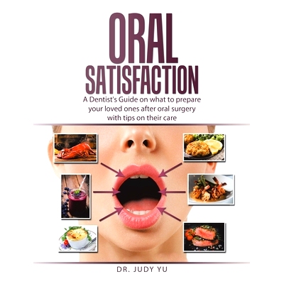 预订 Oral Satisfaction: A Dentist’s Guide on what to prepare your loved ones after oral surgery with tips on their care