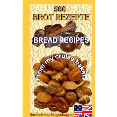 预订 500 Bread Recipes: From my cruise bakery: 9783741252723
