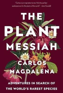 【预订】The Plant Messiah: Adventures in Search of the World’s Rarest Species
