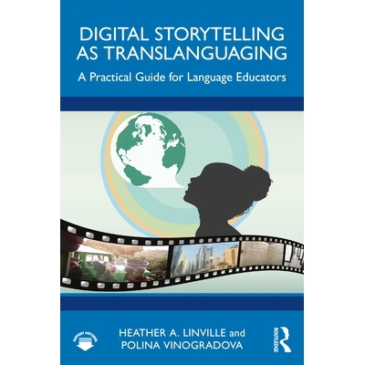 现货 Digital Storytelling as Translanguaging: A Practical Guide for Language Educators 数字讲故事是语言转换：语言教育者