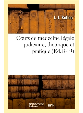 预订 Cours de médecine légale judiciaire, théorique et pratique 司法、理论和实践法医学课程: 9782013080620