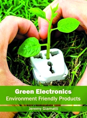 预订 Green Electronics: Environment Friendly Products 绿色电子：环保产品: 9781682851029