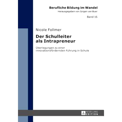预订 Der Schulleiter als Intrapreneur: Überlegungen zu einer innovationsfördernden Führung in Schule: 9783631660812