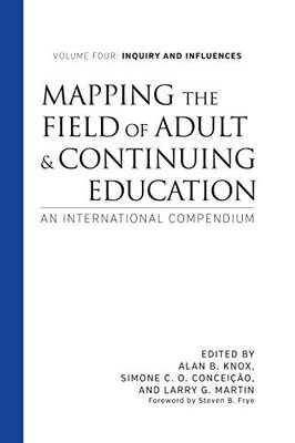 【预售】Mapping the Field of Adult and Continuing Education, Volume 4: Inquiry and Influences