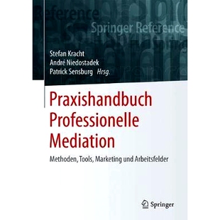 预订 Praxishandbuch Professionelle Mediation: Methoden, Tools, Marketing und Arbeitsfelder: 9783662496398