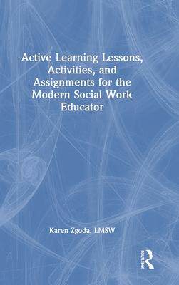 [预订]Active Learning Lessons, Activities, and Assignments for the Modern Social Work Educator 9780367237295