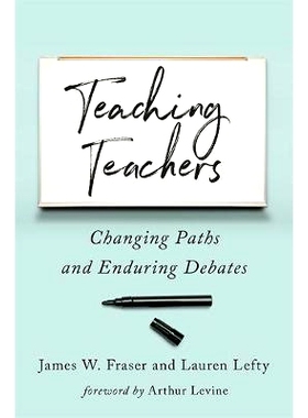 预订 Teaching Teachers: Changing Paths and Enduring Debates 教师培训：变化的路径与持久的辩论: 9781421426358
