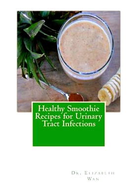 预订 Healthy Smoothie Recipes for Urinary Tract Infections: 9781508855354