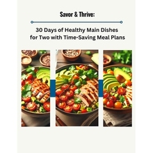 预订 Savor & Thrive: 30 Days of Healthy Main Dishes for Two with Time-Saving Meal Plans: 9798876228819
