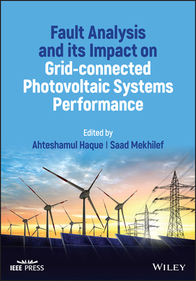 【预订】Fault Analysis and Its Impact On Grid-Connected Photovoltaic Systems 9781119873754