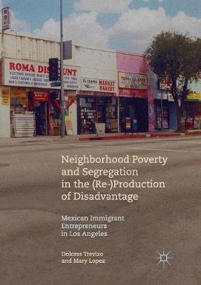【预订】Neighborhood Poverty and Segregation in the (Re-)Production of Disadvantage: Mexican Immigrant Entrepreneu...