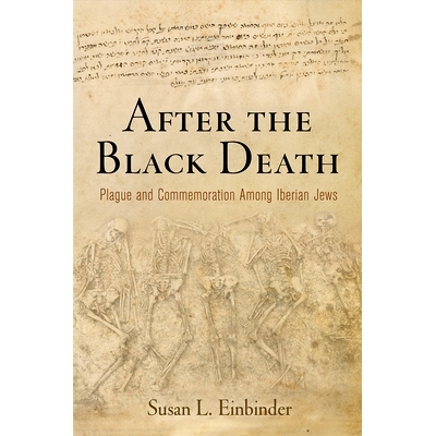 预订 After the Black Death: Plague and Commemoration Among Iberian Jews 黑死病之后：伊比利亚犹太人的瘟疫与纪念: 97808122
