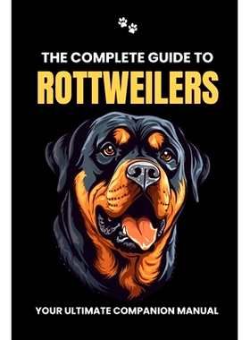 预订 The Complete Guide to Rottweilers: 9798874064785