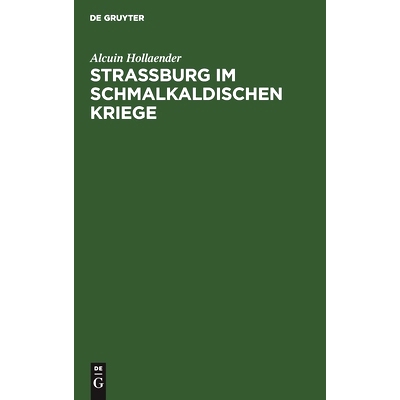 预订 Strassburg im Schmalkaldischen Kriege: 9783111087610