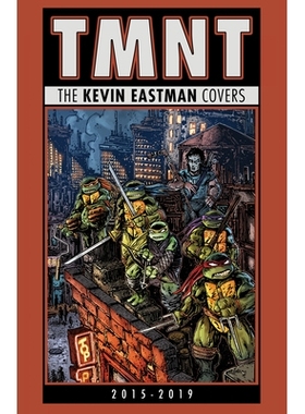 预订 Teenage Mutant Ninja Turtles: The Kevin Eastman Covers (2015-2019): 9798887241616