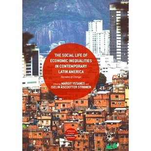 预订 The Social Life of Economic Inequalities in Contemporary Latin America: Decades of Change: 9783319871059