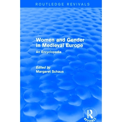 预订 Routledge Revivals: Women and Gender in Medieval Europe (2006): An Encyclopedia: 9781138054189