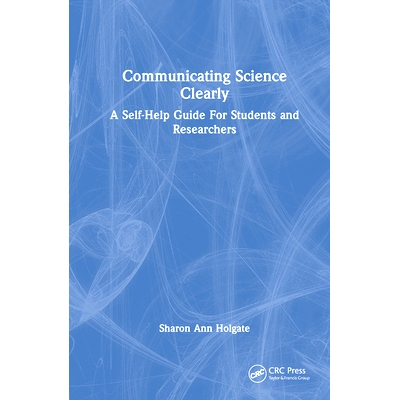 预订 Communicating Science Clearly: A Self-Help Guide for Students and Researchers: 9781032074221