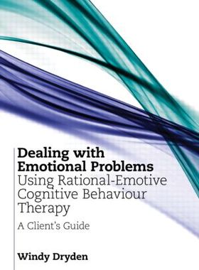 【预订】Dealing with Emotional Problems Using Rational-Emotive Cognitive Behaviour Therapy