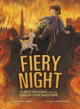 【预订】Fiery Night: A Boy, His Goat, and the Great Chicago Fire