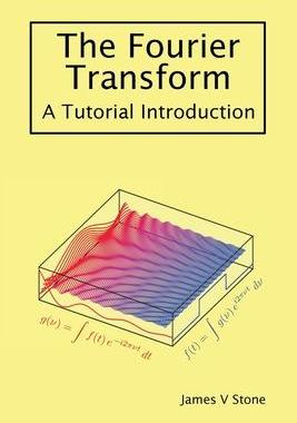 [预订]The Fourier Transform: A Tutorial Introduction 9781916279148
