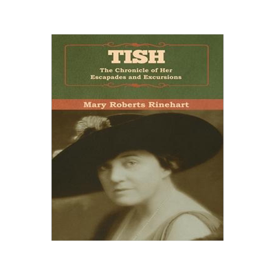 [预订]Tish: The Chronicle of Her Escapades and Excursions 9781647992132