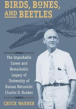 [预订]Birds, Bones, and Beetles: The Improbable Career and Remarkable Legacy of University of Kansas Natur 9780700627738
