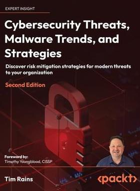 [预订]Cybersecurity Threats, Malware Trends, and Strategies 9781804613672