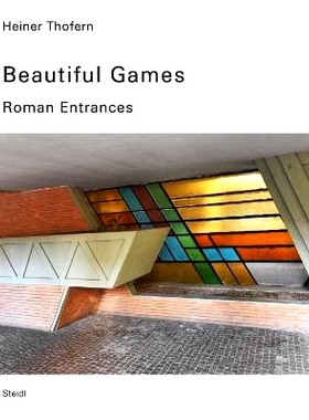 预订 Heiner Thofern: Beautiful Games Roman Entrances: Roman Entrances 海纳· 萨福：美丽的游戏-罗马入口: 9783969990605