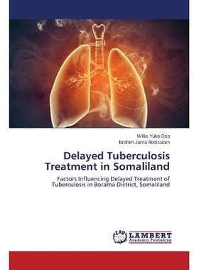 预订 Delayed Tuberculosis Treatment in Somaliland 索马里兰迟发性结核治疗: 9783659676673