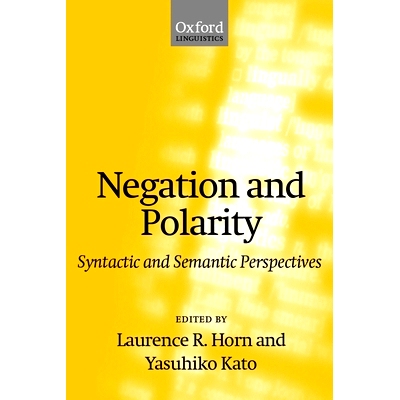 预订 Negation and Polarity: Syntactic and Semantic Perspectives 否定与极性：句法与语义视角: 9780198238744