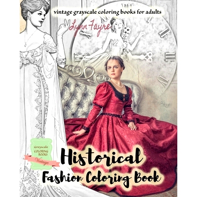 预订 Historical fashion coloring book - vintage grayscale coloring books for adults: Vintage fashion coloring books for