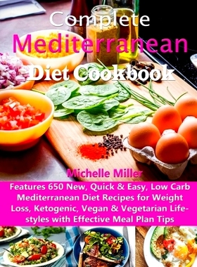 预订 Complete Mediterranean Diet Cookbook: Features 650 New, Quick & Easy, Low Carb Mediterranean Diet Recipes for Weigh