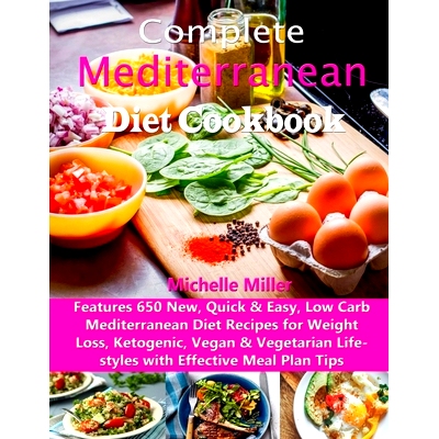 预订 Complete Mediterranean Diet Cookbook: Features 650 New, Quick & Easy, Low Carb Mediterranean Diet Recipes for Weigh