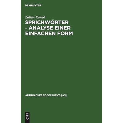 预订 Sprichwörter - Analyse einer einfachen Form: Ein Beitrag zur generativen Poetik: 9789027931191