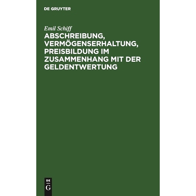 预订 Abschreibung, Vermögenserhaltung, Preisbildung im Zusammenhang mit der Geldentwertung: 9783112463871
