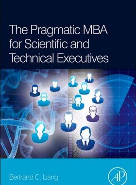 【预订】The Pragmatic MBA for Scientific and Technical Executives