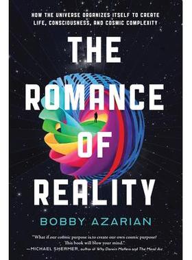 预订 The Romance of Reality: How the Universe Organizes Itself to Create Life, Consciousness, and Cosmic Complexity现实